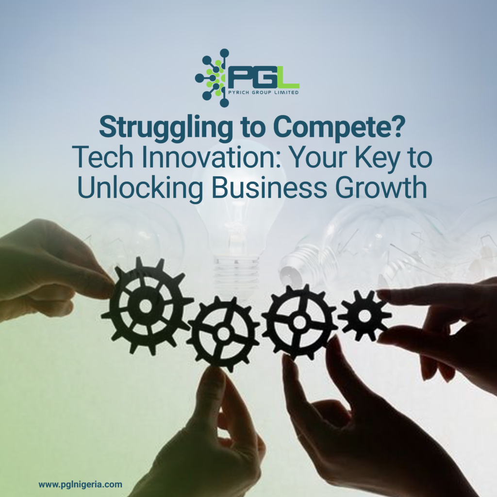 Struggling to Compete? Tech Innovation: Your Key to Unlocking Business Growth